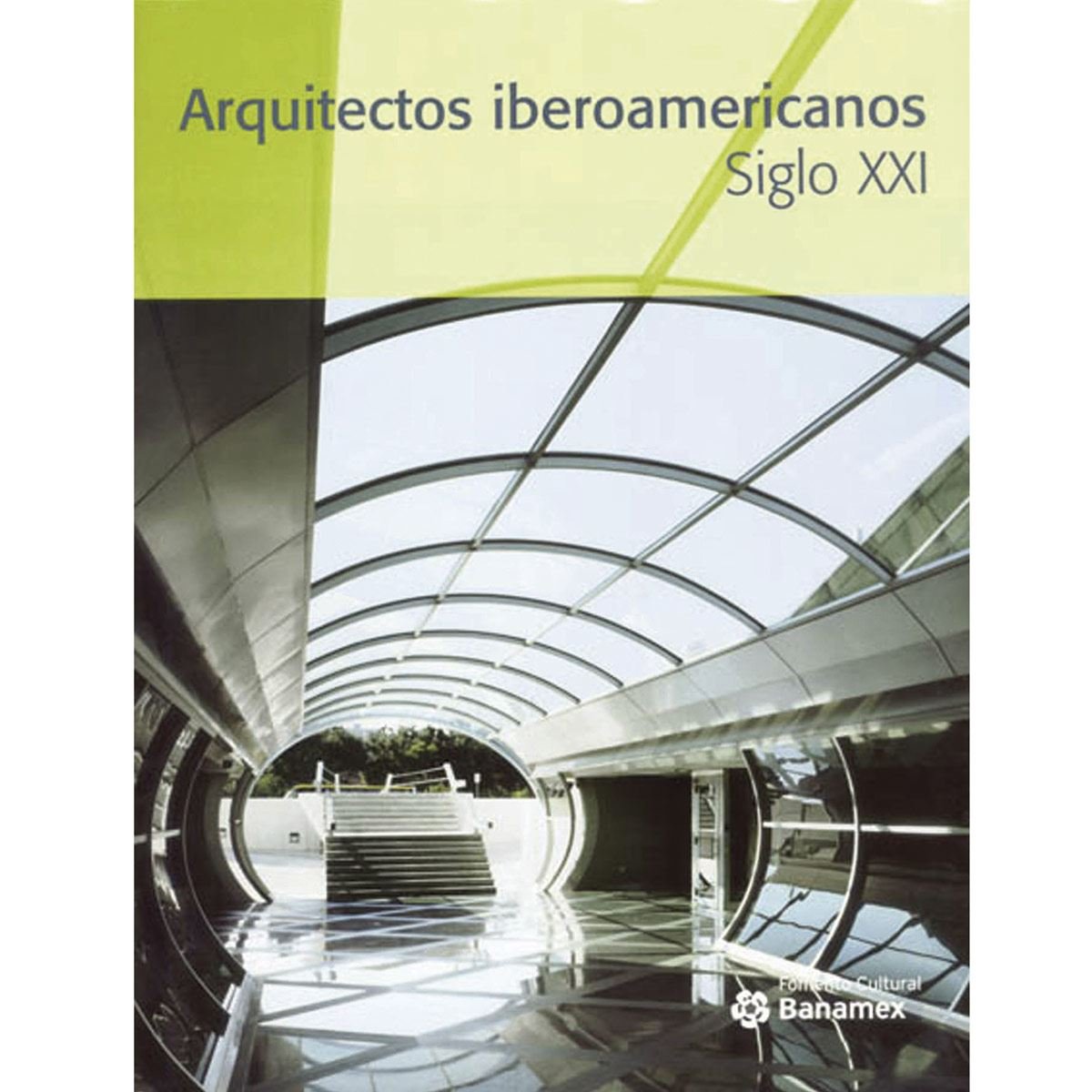 Arquitectos Iberoamericanos. Siglo XXI