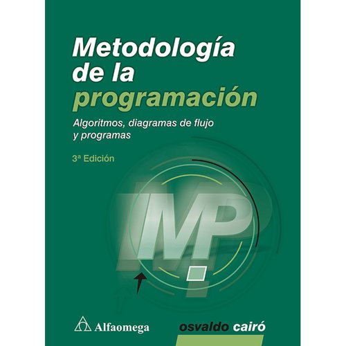 Metodolog&#237;a De La Programaci&#243;n Algoritmos&#44; Diagramas De Flujo Y Programas