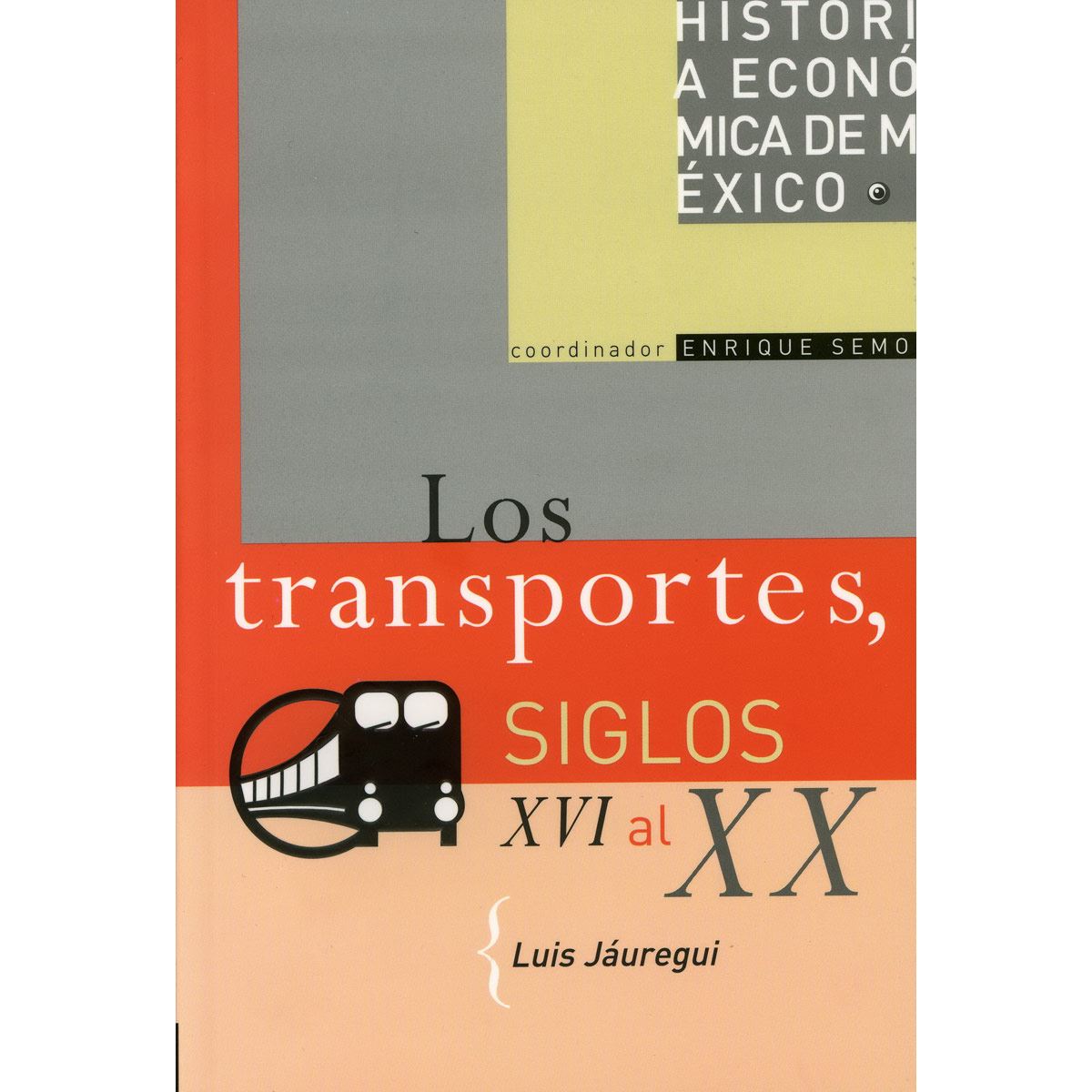 Historia económica de México 13. Los transportes, siglos XVI al XX