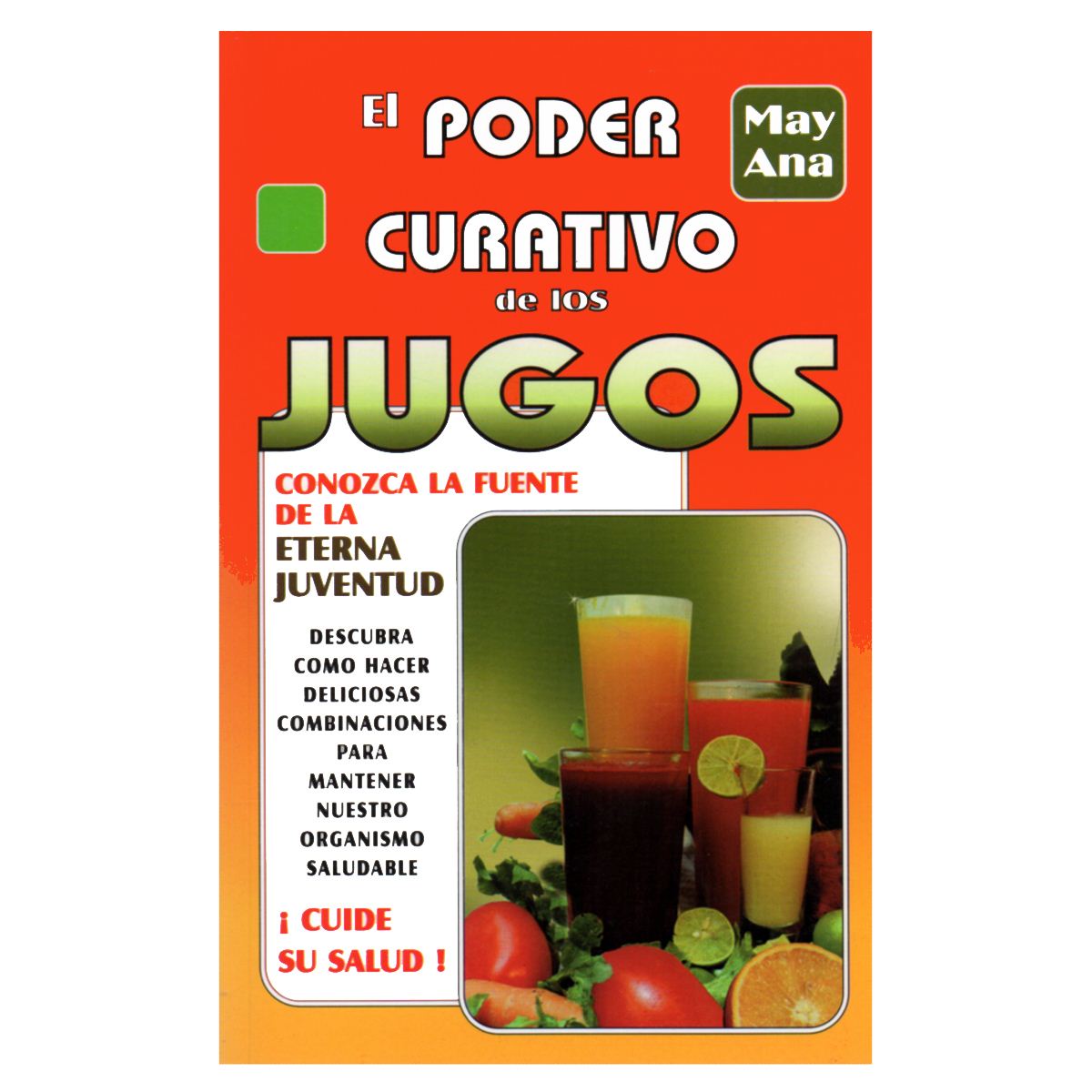 El Poder Curativo De Los Jugos