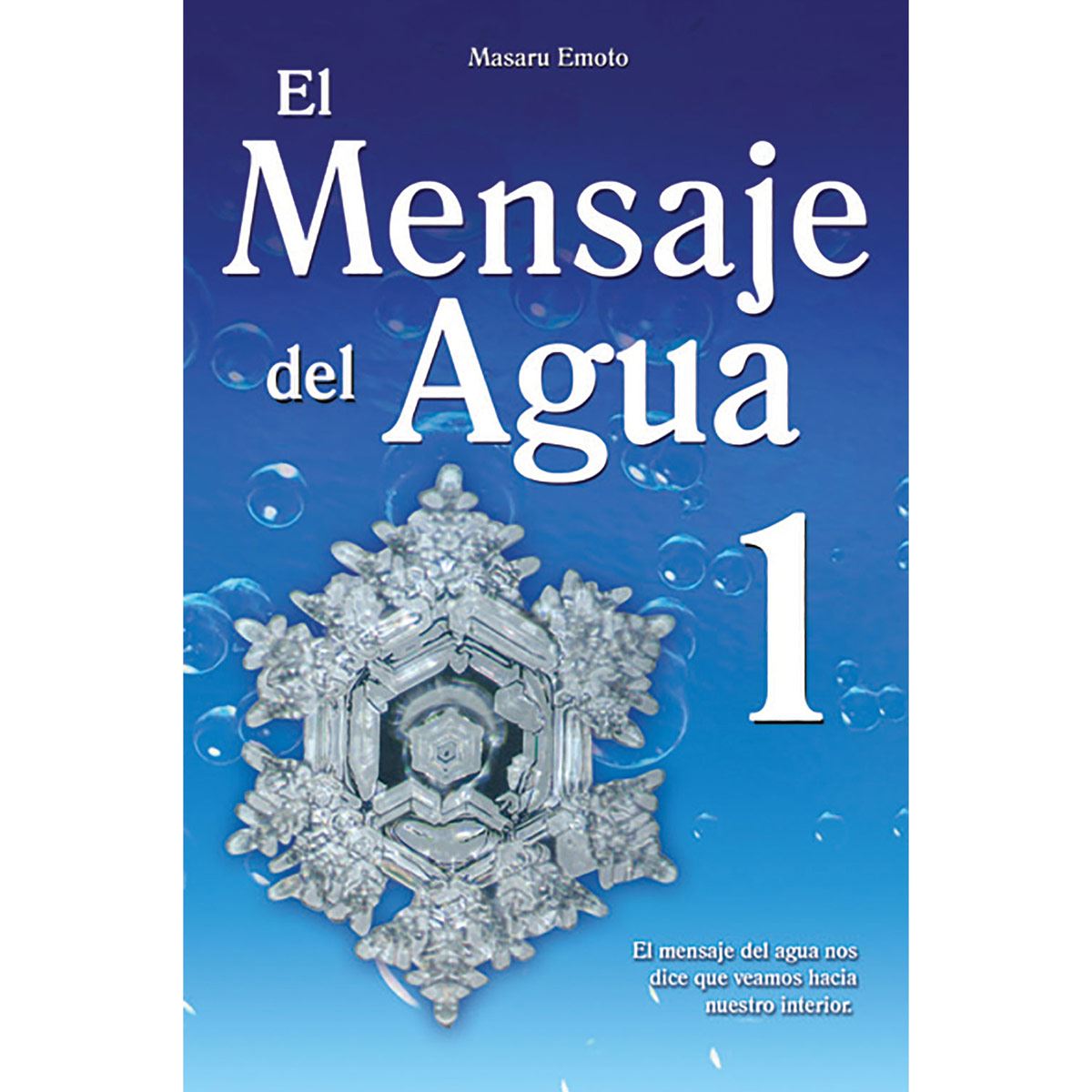 El mensaje del agua 1: el mensaje del aqua nos dice que veamos hacía nuestro interior