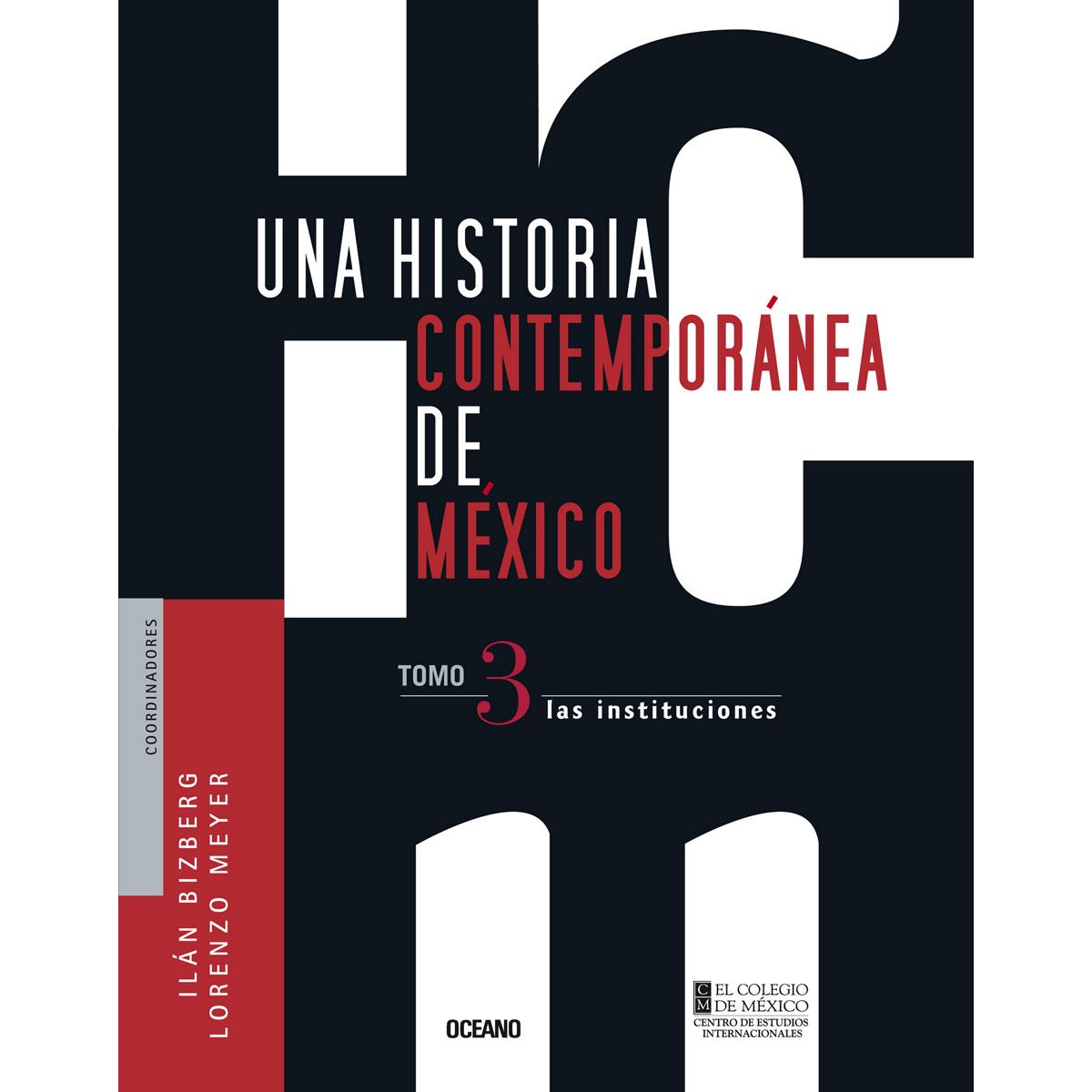 Una historia contemporánea de México 3. Las instituciones