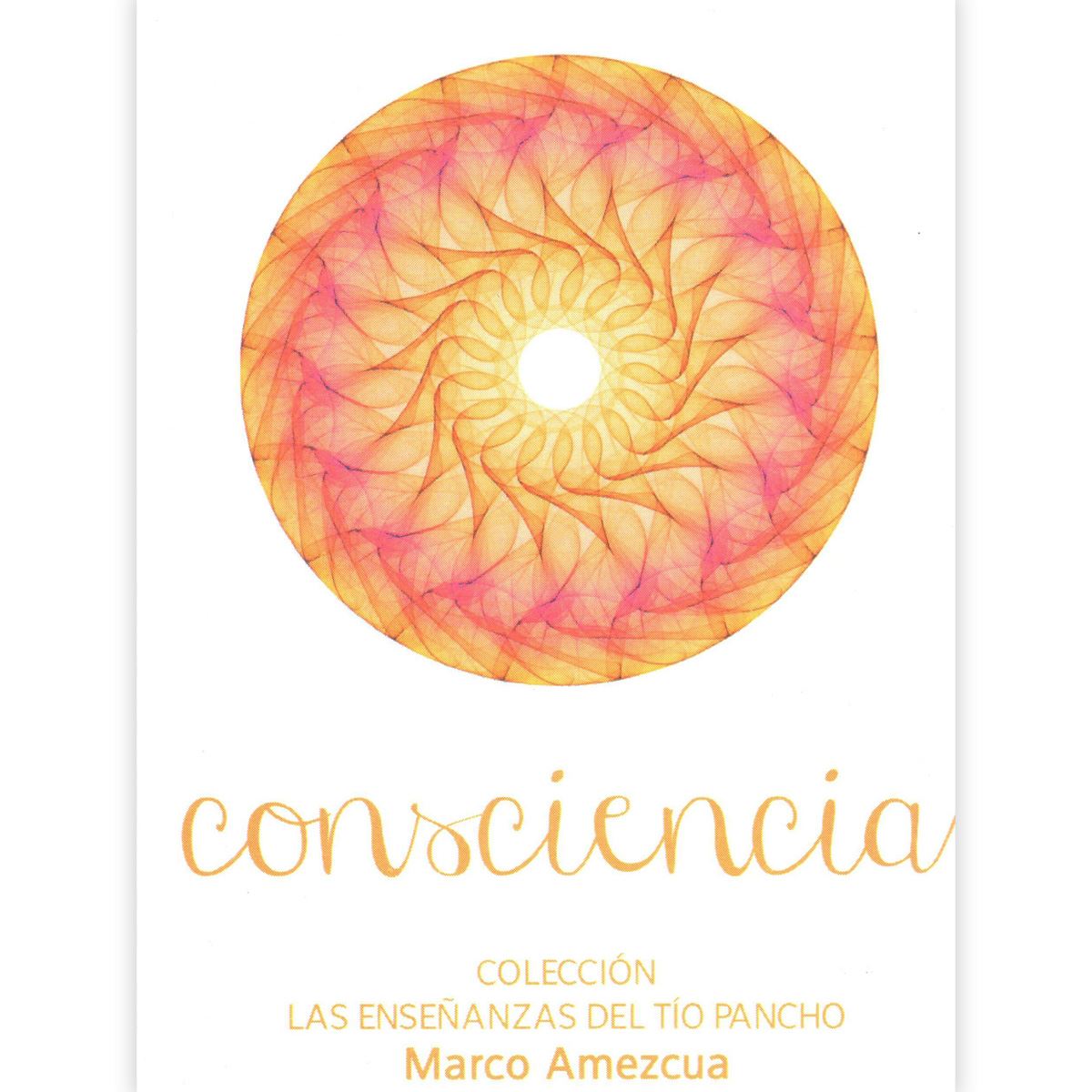 Las Enseñanzas Del Tío Pancho: Consciencia