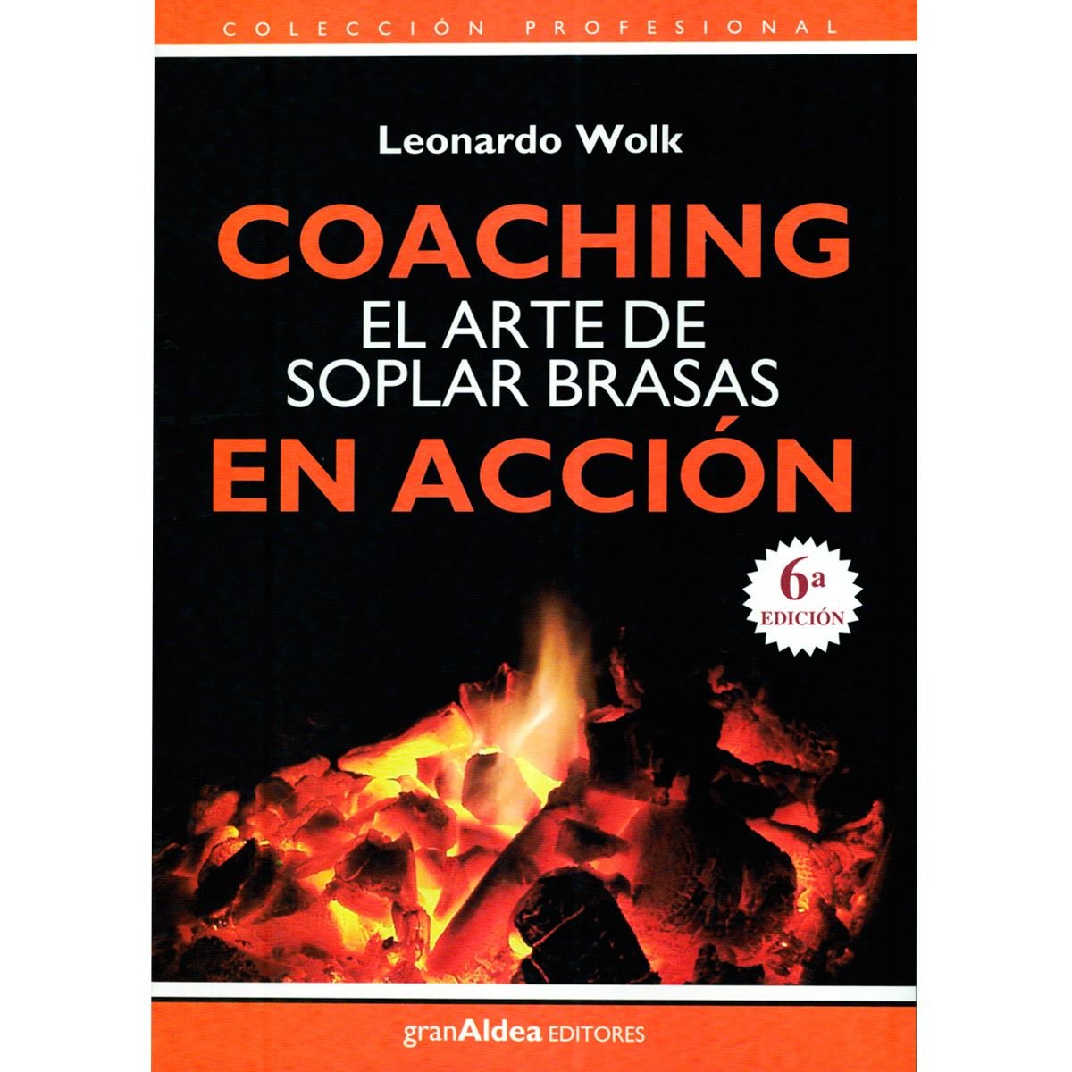 Coaching. El Arte de Soplar Brasas en Acci&#243;n