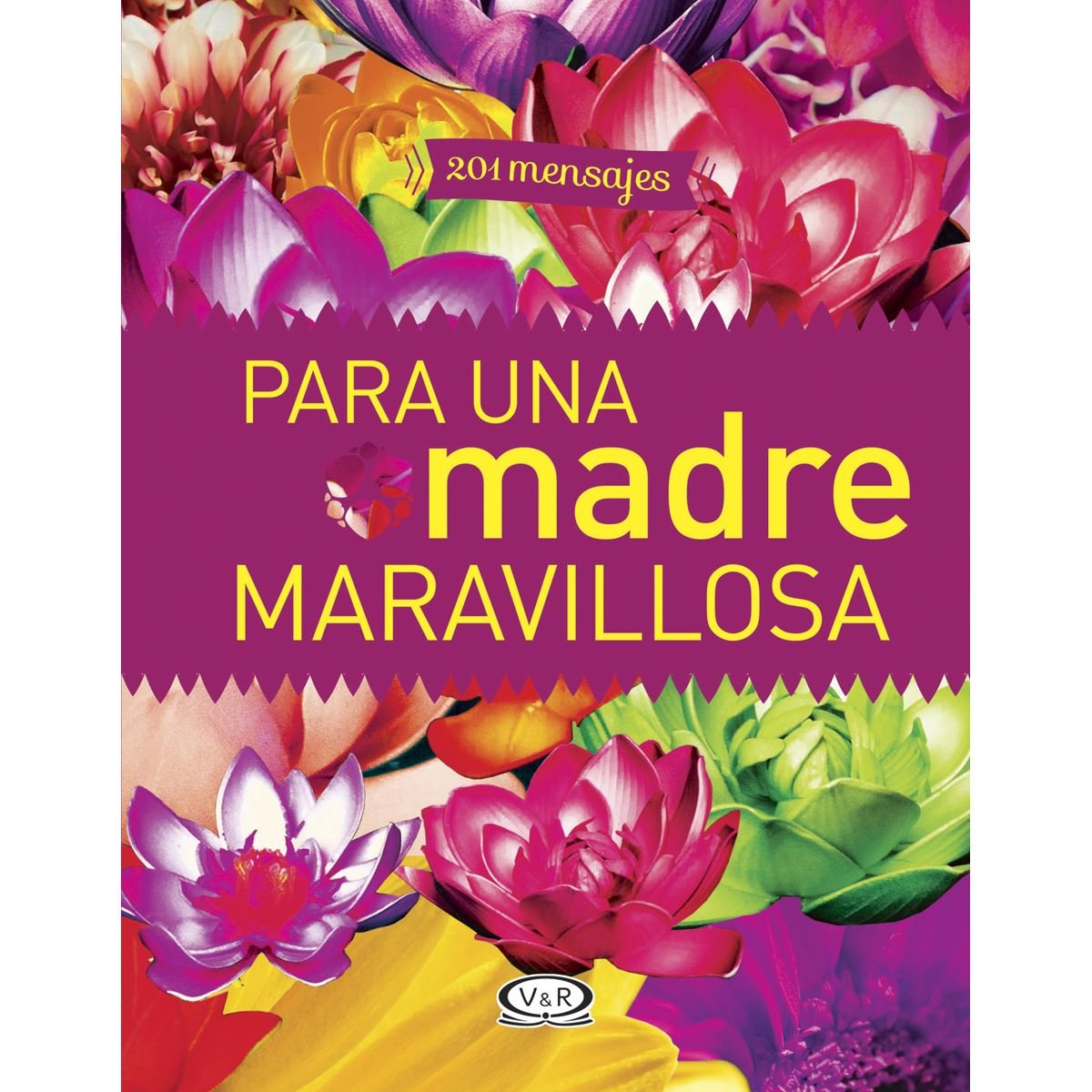 201 Mensajes Para Una Madre Maravillosa 2 N.V.