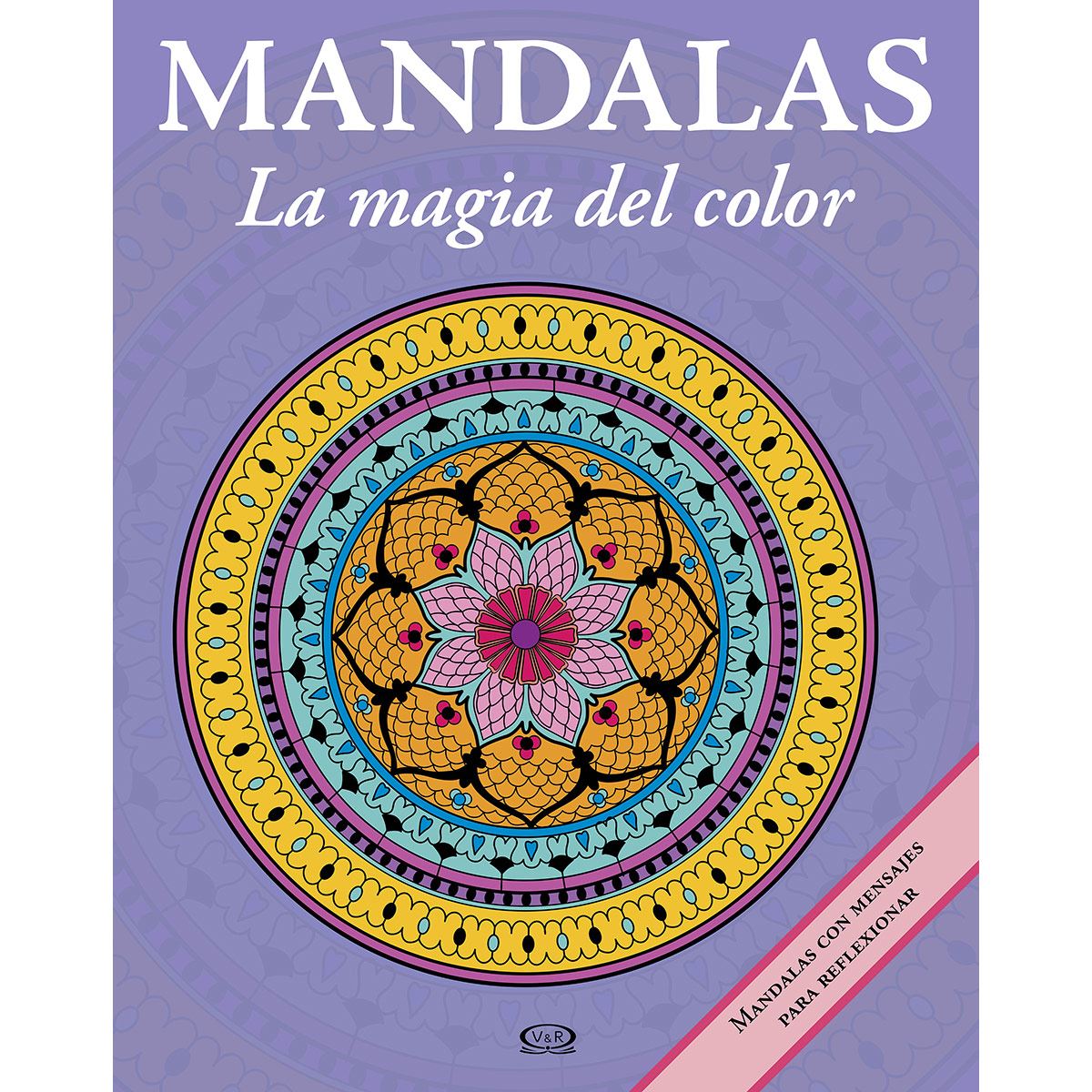 Mandalas. La Magia Del Color
