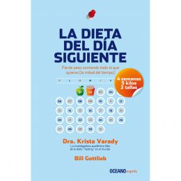 La Dieta Del Día Siguiente, Pierde Peso Comiendo Todo Lo Que Quieras (La Mitad Del Tiempo) Océano