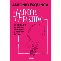#efectopositivo. Un Libro Para Actualizar, Descargar Y Resetear Tu Vida Océano