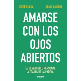 Amarse Con Los Ojos Abiertos. El Desarrollo Personal A Través De La Pareja (Cuarta Edición) Oceano