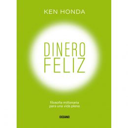 Dinero Feliz. Filosofía Millonaria Para Una Vida Plena Oceano