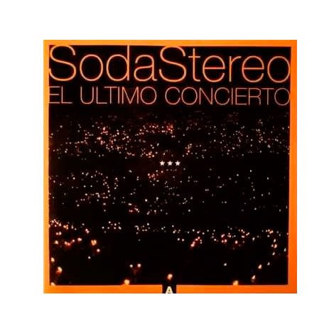 Soda Stereo - el Útimo Concierto