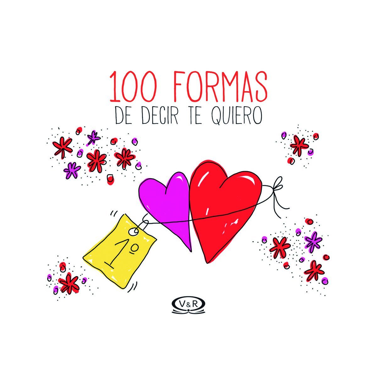 100 Formas de Decir Te Quiero . Vergara & Riba