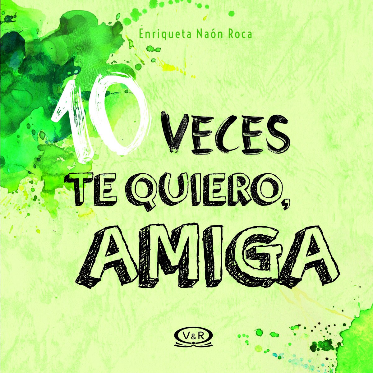 10 Veces Te Quiero, Amiga.  Vergara & Riba