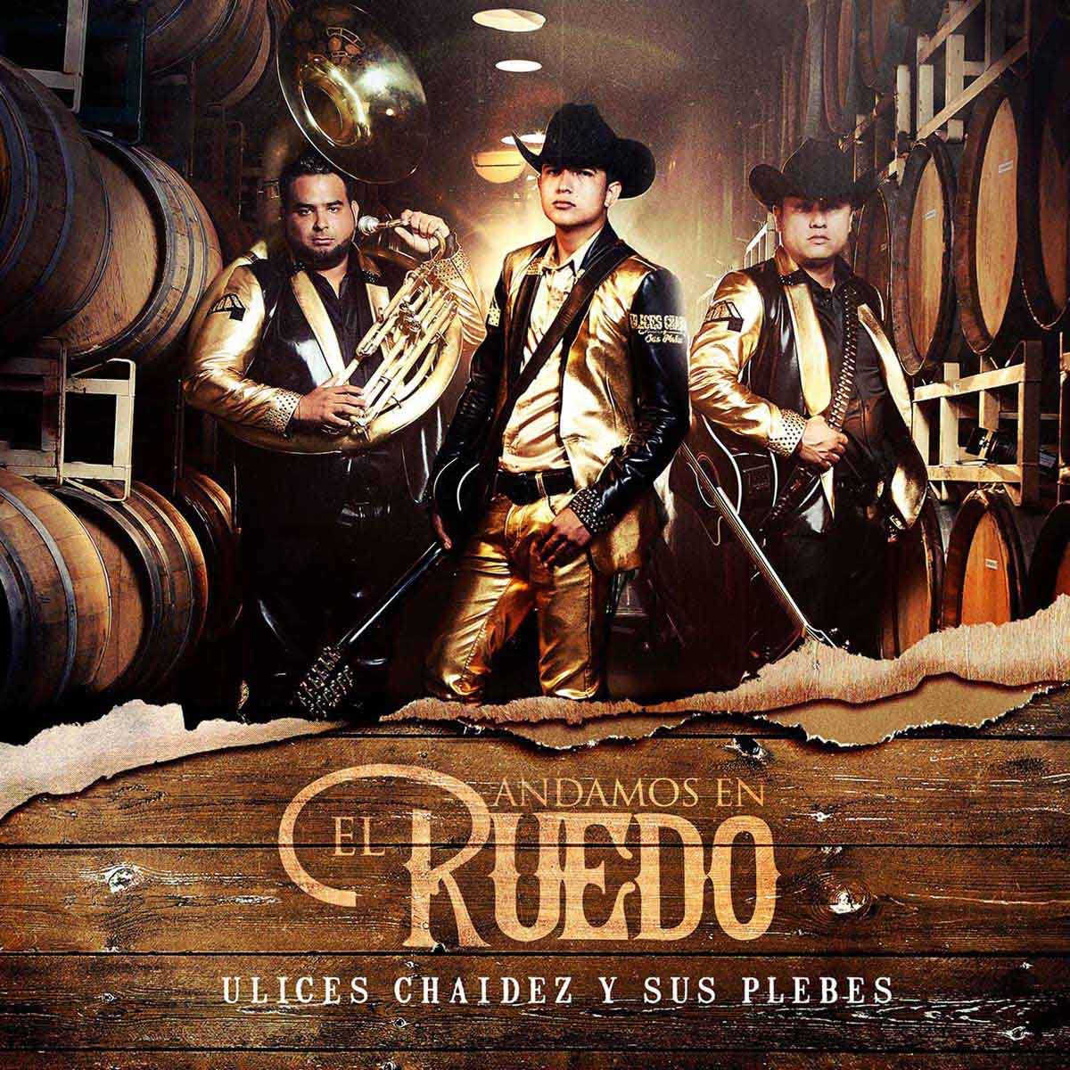 Cd Ulices Chaidez y Sus Plebes Andamos en el Ruedo