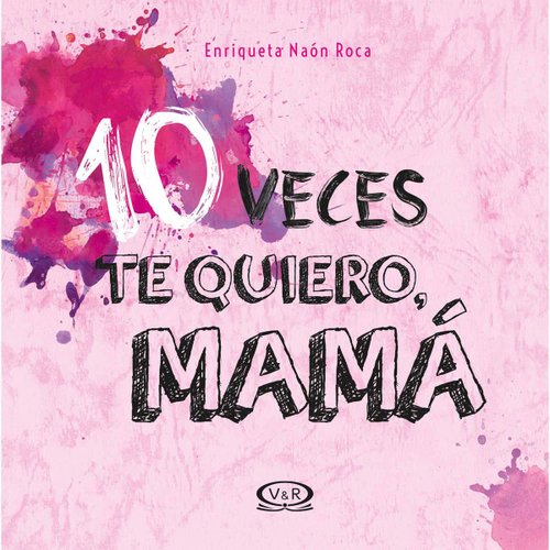 10 Veces Te Quiero Mamá Vergara & Riba