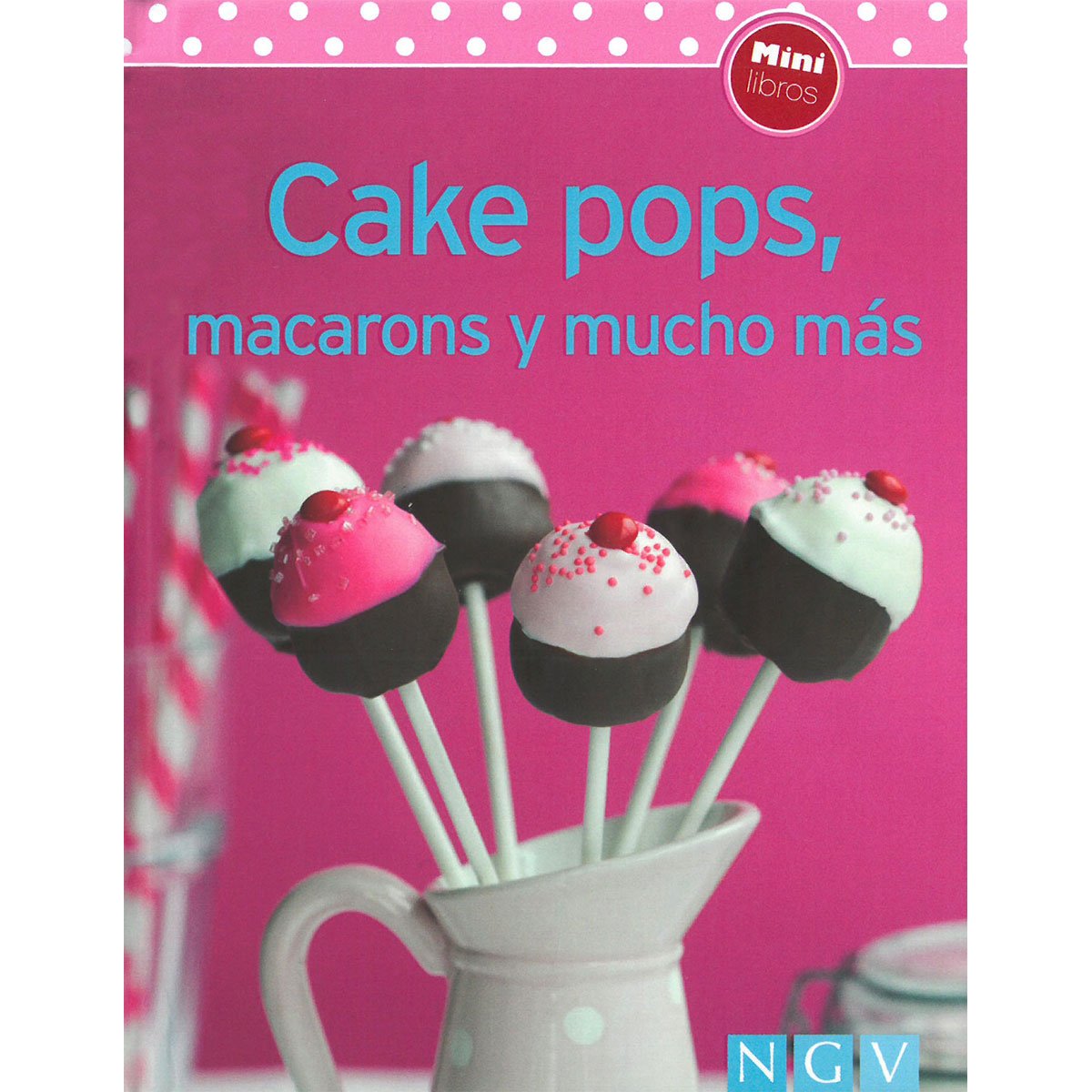 Cake Pops, Macarons Y Mucho Mas (Mini Libros de Cocina) Devecchi
