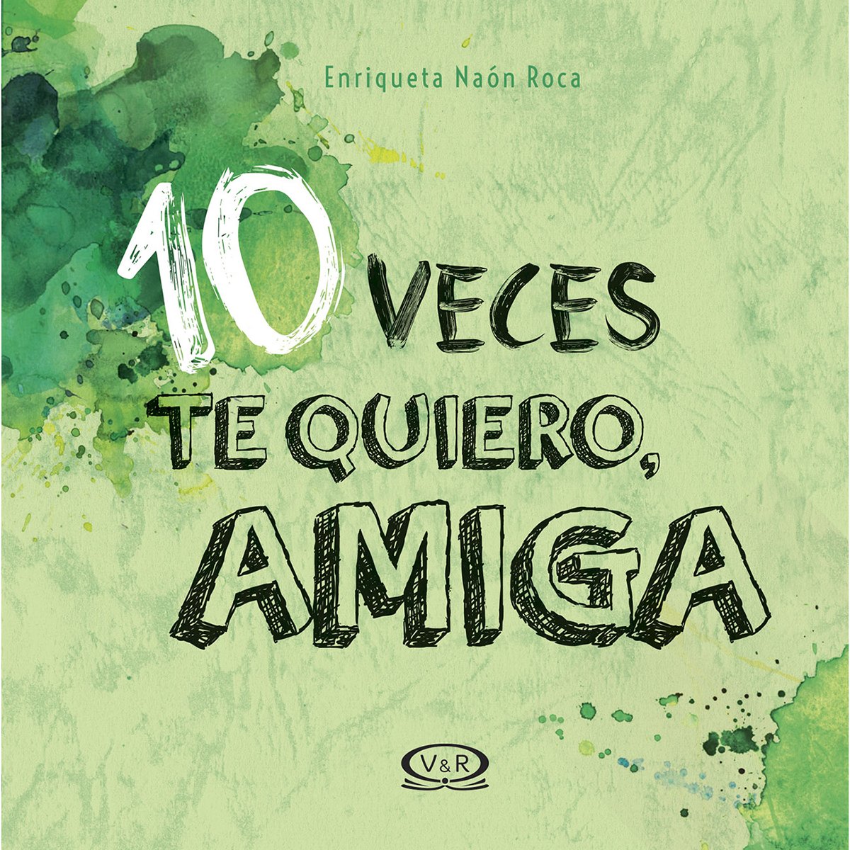 10 Veces Te Quiero, Amiga.  Vergara & Riba