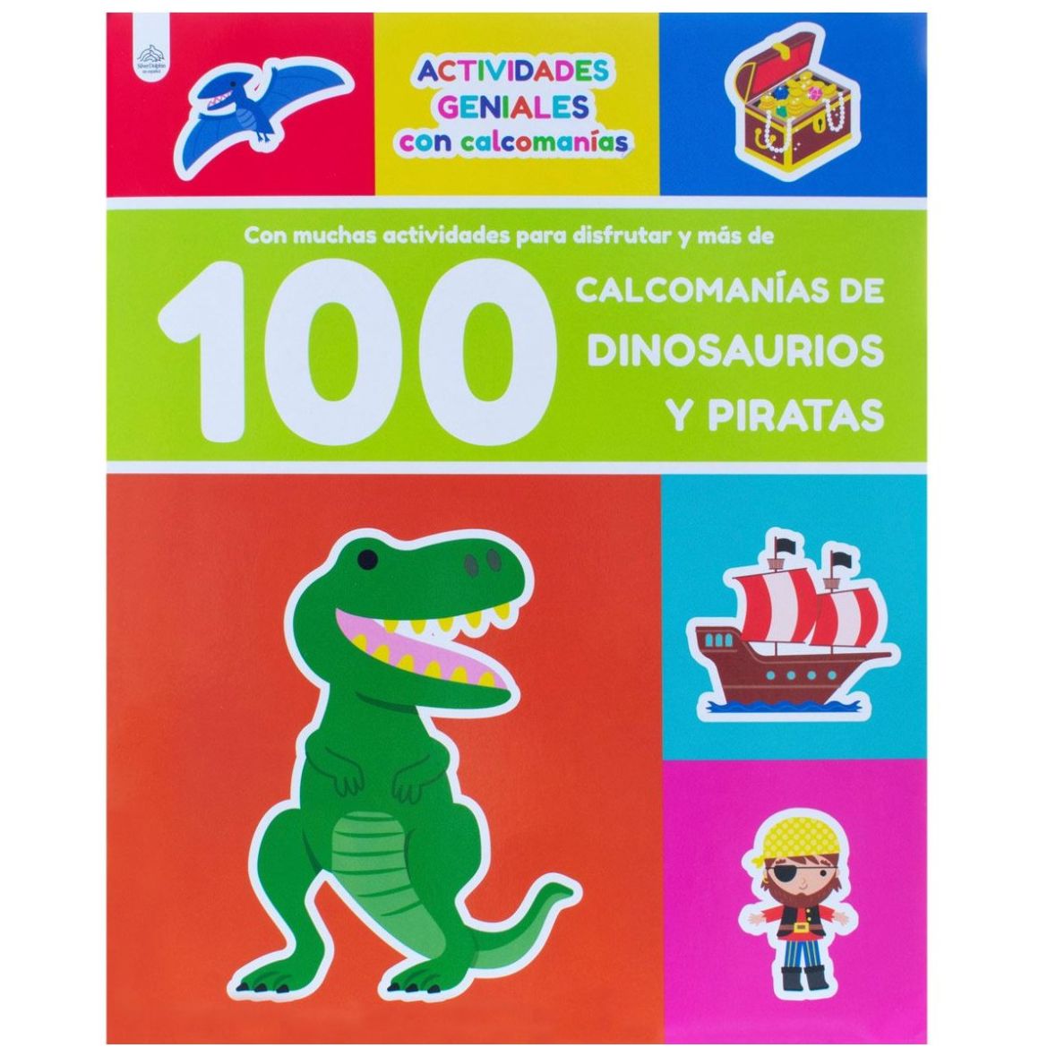 Actividades Geniales: 100 Calcomanías Dinosaurios Y Piratas. Silver Dolphin