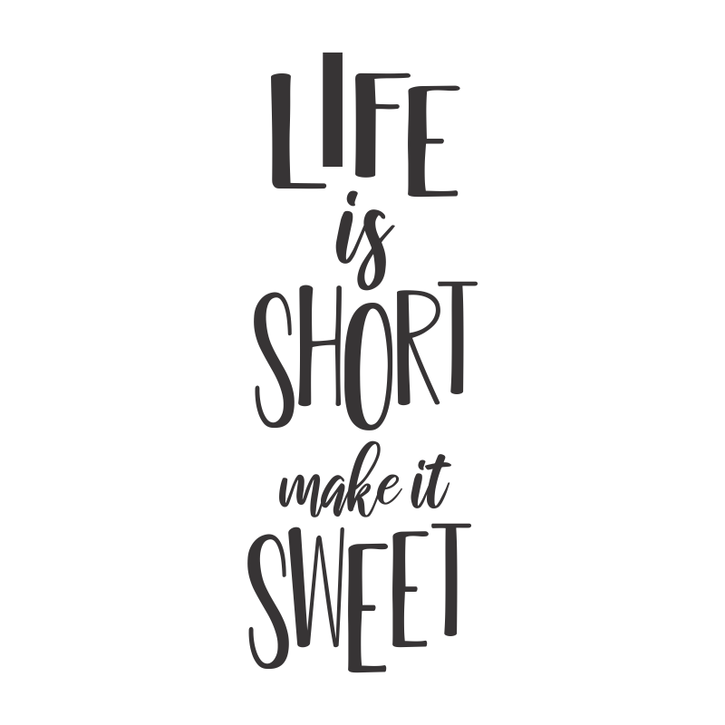 Vinilo Decorativo "Life is Short" VinilArte