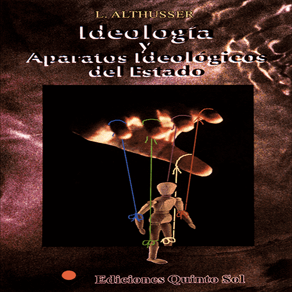 Ideología y aparatos ideológicos del estado