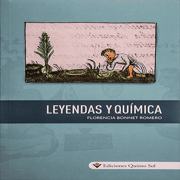 LEYENDAS Y QUÍMICA. Ediciones Quinto Sol.