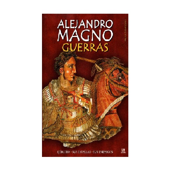 ALEJANDRO MAGNO  GUERRAS
