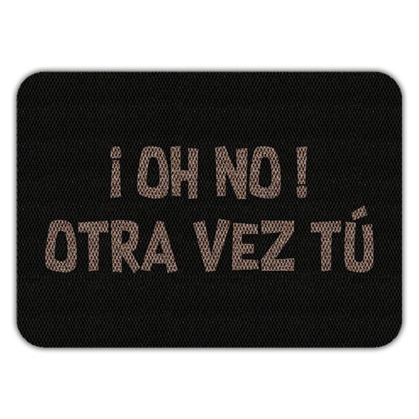 TAPETE DECORATIVO ELITEMAT DISEÑO OH NO OTRA VEZ TÚ BLACK DE 0.70 X 0.50 MTS