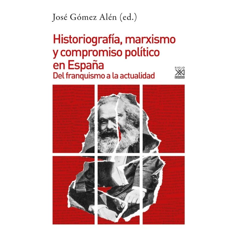 Historiografía, marxismo y compromiso político en España.Del franquismo a la actualidad