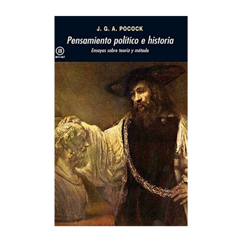 Pensamiento político e historia. Ensayos sobre teoría y método