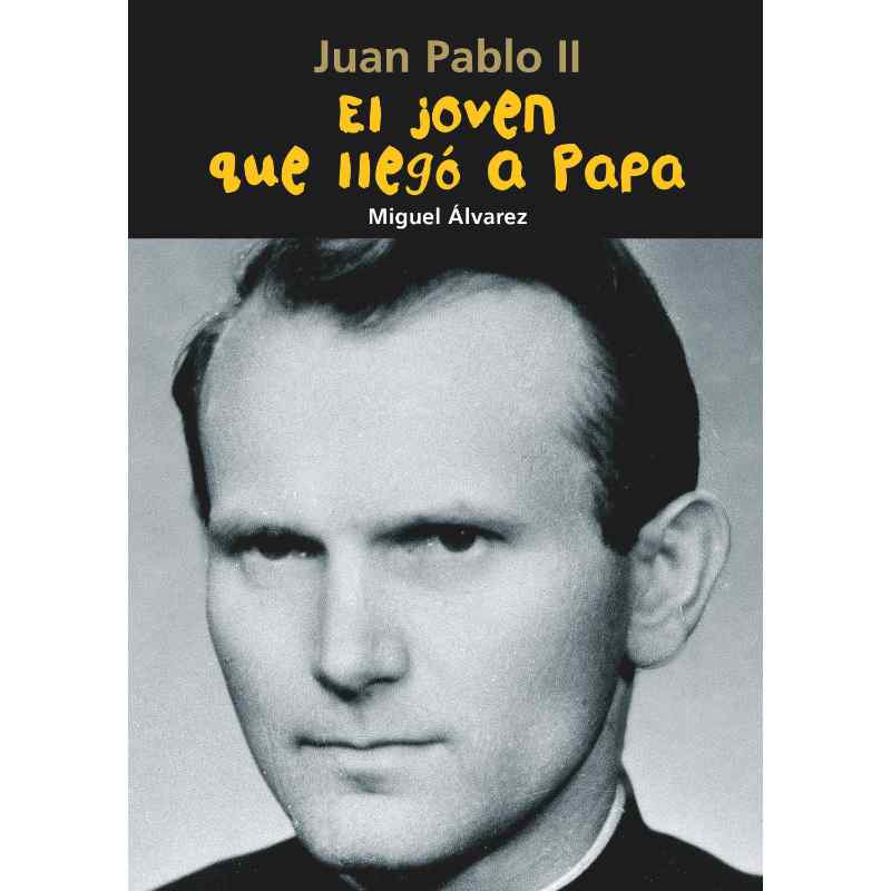El joven que llegó a Papa - Juan Pablo II
