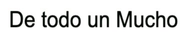 De todo un Mucho
