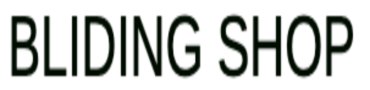BLIDING SHOP