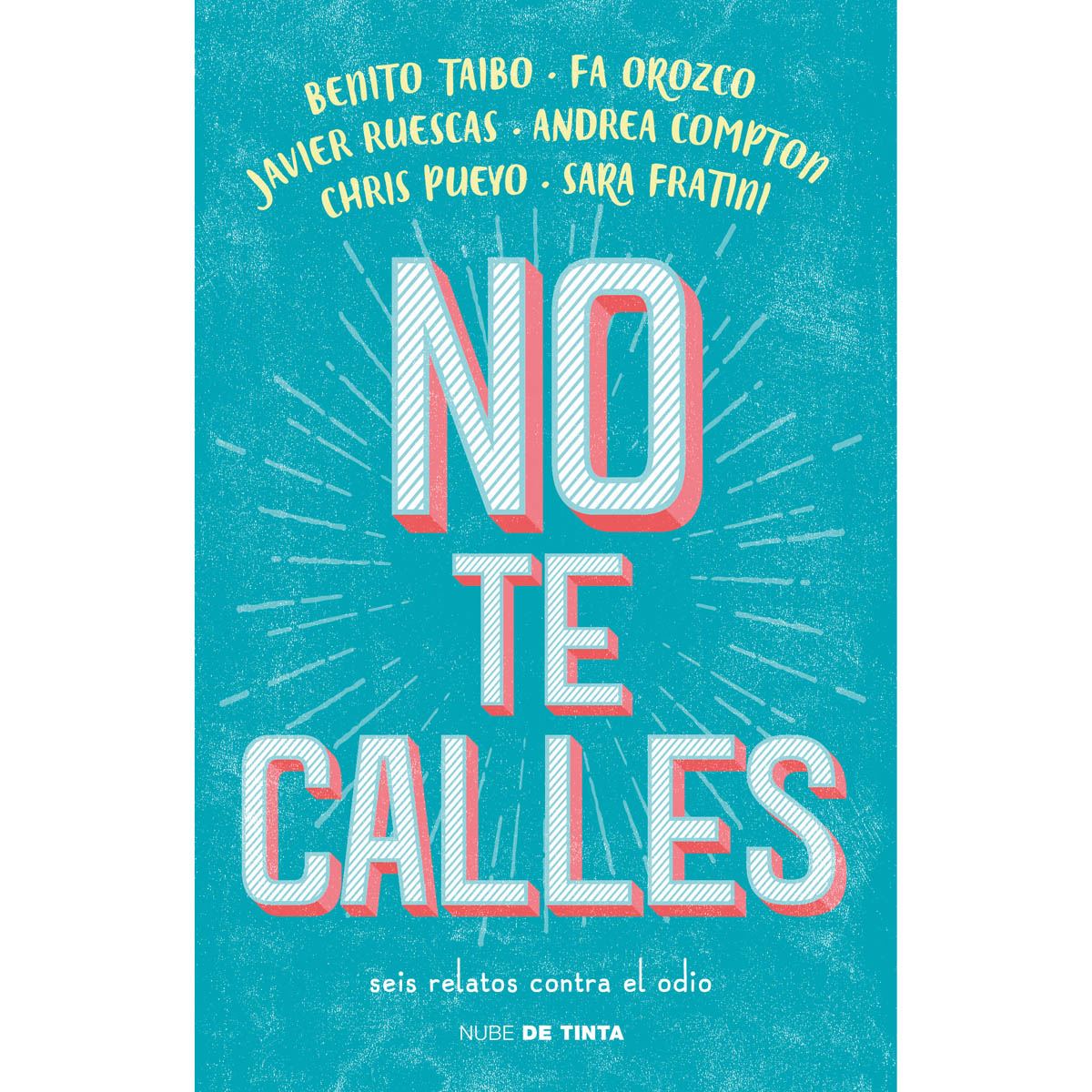 No te callesAutorJavier Ruescas, Benito Taibo, Fa Orozco