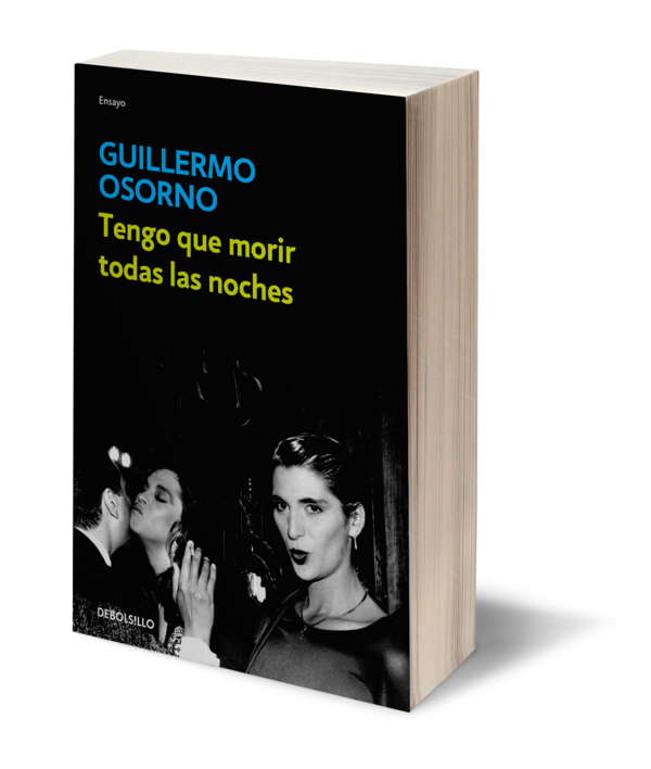 Tengo que morir todas las noches  Autor Guillermo Osorno