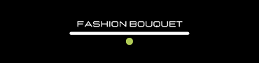 FASHION BOUQUET