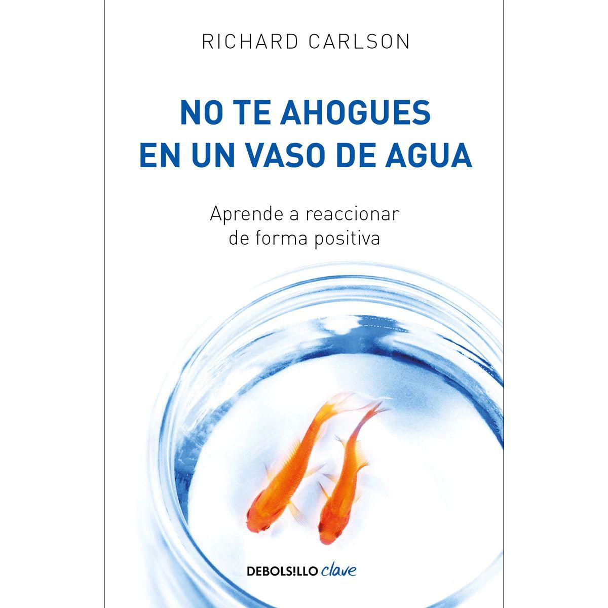 No te ahogues en un vaso de agua