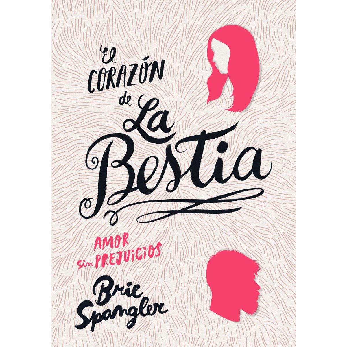 El Corazón de la Bestia Autor : Brie Spangler