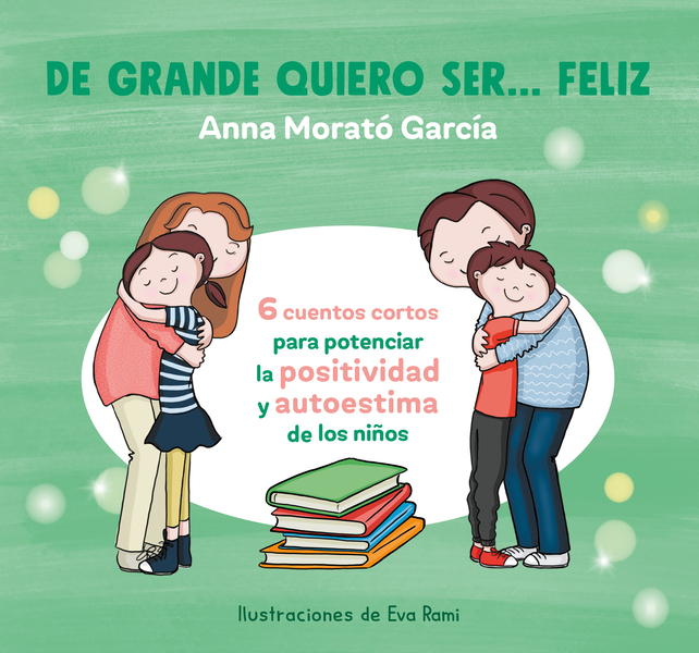 De grande quiero ser... feliz Autor Anna Morato García