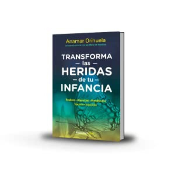 Transforma las heridas de tu infancia