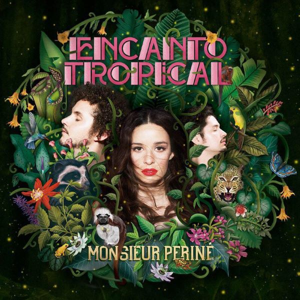 LP Monsieur Periné ~ Encanto tropical