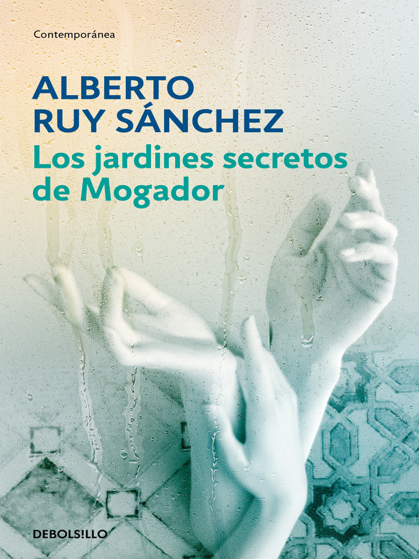 Los Jardones secretos del Mogador -Alberto Ruy Sanchez