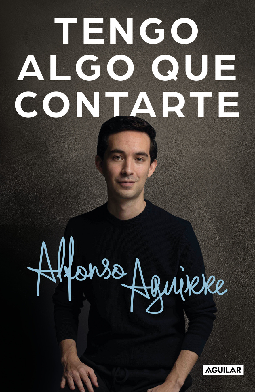 Tengo algo que contarte Alfonso Aguirre