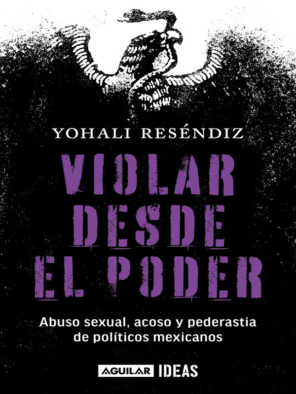 Violar desde el poder, Autor Yohali Reséndiz
