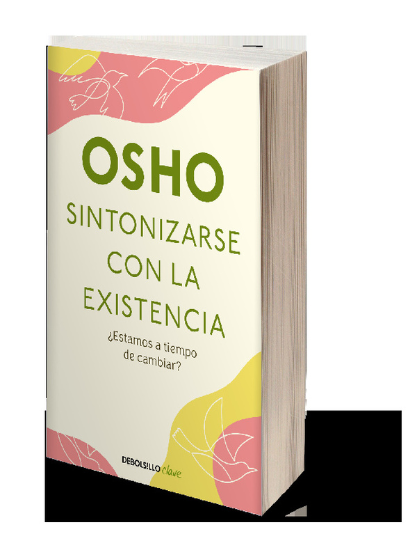 Sintonizarse con la existencia, Autor Osho