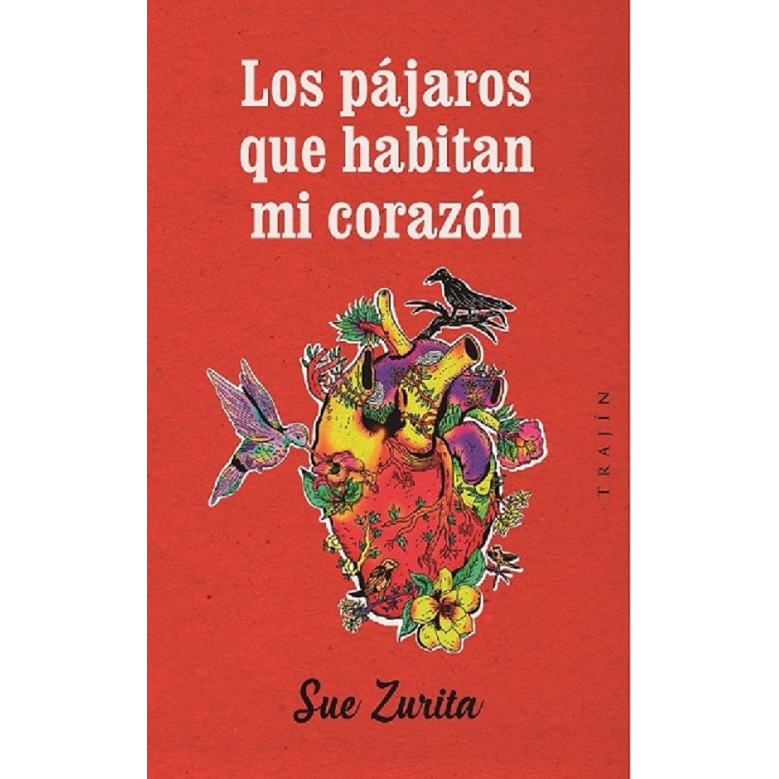 LIBRO Los pájaros que habitan mi corazón