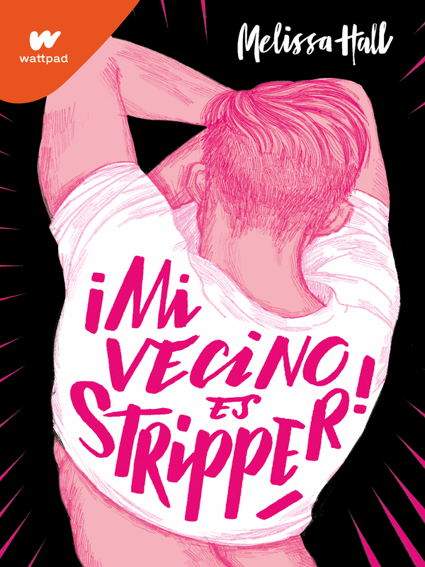 Mi vecino es stripper Autor Melissa Hall