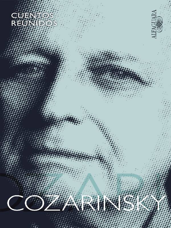 Cuentos reunidos Autor Edgardo Cozarinsky