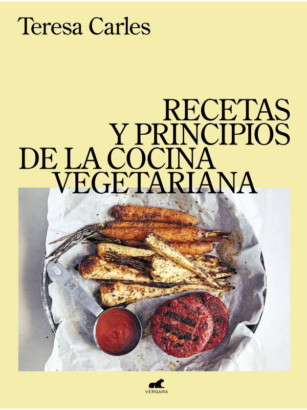 Recetas y principios de la cocina vegetariana. CARLES TERESA.