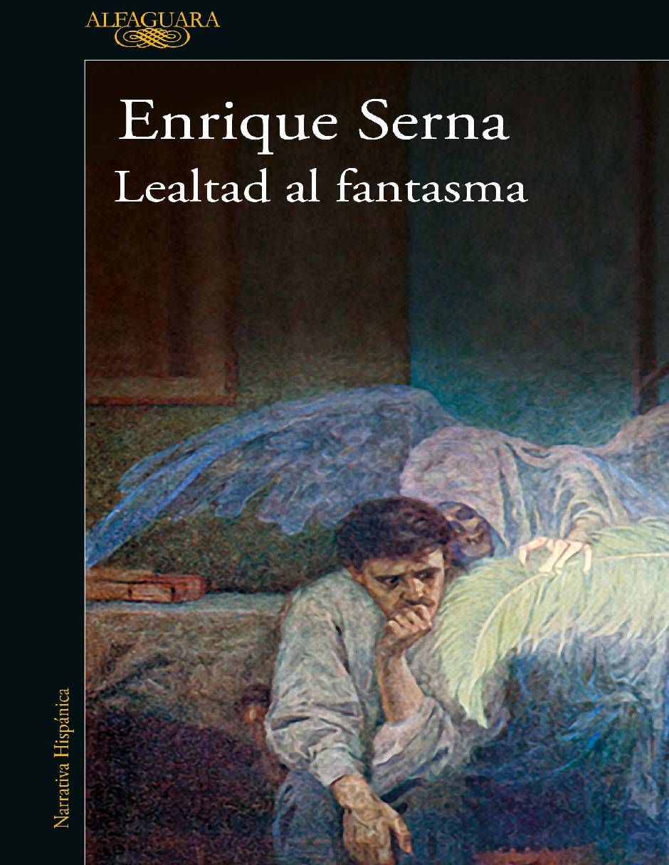 Lealtad al fantasma Autor Enrique Serna