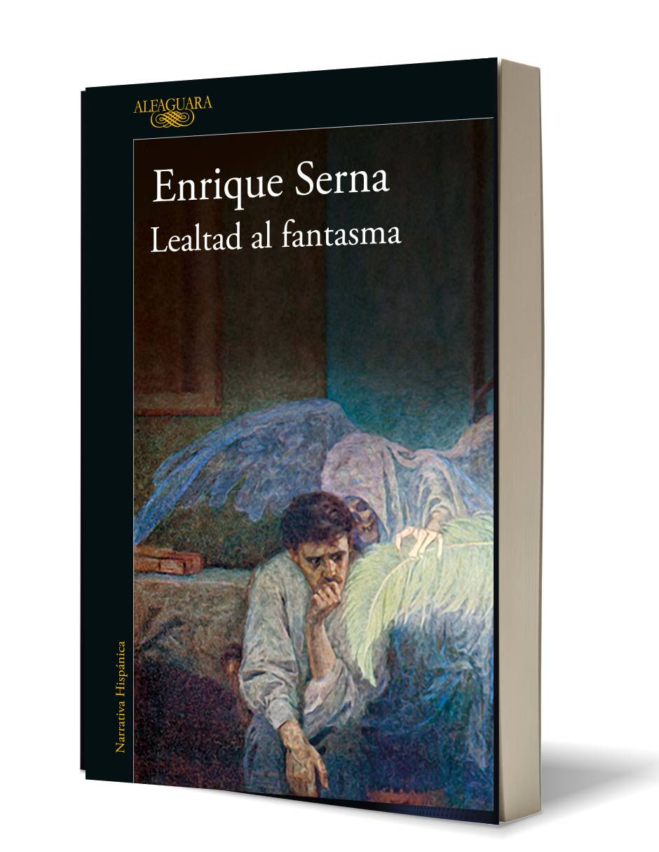 Lealtad al fantasma Autor Enrique Serna